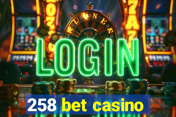 258 bet casino